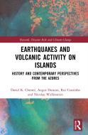 Earthquakes And Volcanic Activity On Islands di David Chester, Angus Duncan, Rui Coutinho, Nicolau Wallenstein edito da Taylor & Francis Ltd