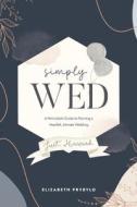 Simply Wed di Prybylo Elizabeth Prybylo edito da Blurb