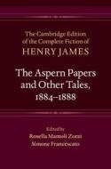 The Aspern Papers And Other Tales, 1884-1888 di Henry James edito da Cambridge University Press