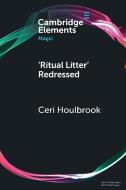 'Ritual Litter' Redressed di Ceri Houlbrook edito da Cambridge University Press
