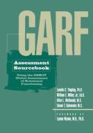 Garf Assessment Sourcebook di Lynelle C. Yingling, William E. Miller, Alice L. McDonald, Susan T. Galewaler edito da Taylor & Francis Ltd