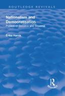 Nationalism and Democratisation: Politics of Slovakia and Slovenia di Erika Harris edito da Taylor & Francis Ltd