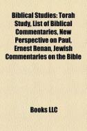 Biblical Studies: Torah Study, List Of B di Books Llc edito da Books LLC, Wiki Series