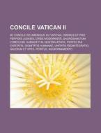 Concile Vatican Ii: Iie Concile Cum Niq di Livres Groupe edito da Books LLC, Wiki Series