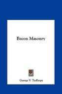 Bacon Masonry di George V. Tudhope edito da Kessinger Publishing
