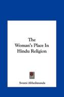 The Woman's Place in Hindu Religion di Swami Abhedananda edito da Kessinger Publishing