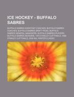 Ice Hockey - Buffalo Sabres: Buffalo Sab di Source Wikia edito da Books LLC, Wiki Series