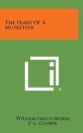 The Diary of a Musketeer di William Inglis Morse, F. G. Cooper edito da Literary Licensing, LLC