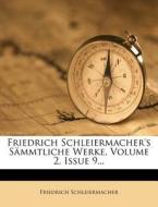 Friedrich Schleiermacher's Sammtliche Werke, Volume 2, Issue 9... di Friedrich Schleiermacher edito da Nabu Press