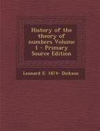 History of the Theory of Numbers Volume 1 - Primary Source Edition di Leonard E. 1874- Dickson edito da Nabu Press
