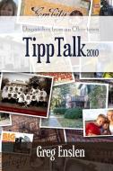 Tipp Talk 2010 di Greg Enslen edito da Lulu.com