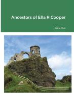 Ancestors of Ella R Cooper di Diana Muir edito da Lulu.com