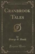 Cranbrook Tales (classic Reprint) di George G Booth edito da Forgotten Books