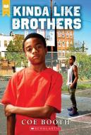 Kinda Like Brothers (Scholastic Gold) di Coe Booth edito da SCHOLASTIC