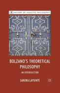 Bolzano's Theoretical Philosophy di S. Lapointe edito da Palgrave Macmillan UK