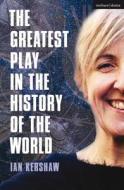 The Greatest Play in the History of the World di Ian Kershaw edito da BLOOMSBURY 3PL