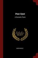Peer Gynt: A Dramatic Poem di Anonymous edito da CHIZINE PUBN