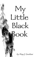 My Little Black Book di Maya Grantham edito da Lulu.com