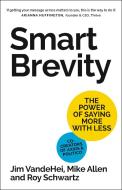 Smart Brevity di Roy Schwartz, Mike Allen, Jim VandeHei edito da John Murray Press
