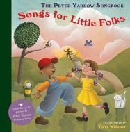 The Songs For Little Folks di Peter Yarrow edito da Sterling Juvenile