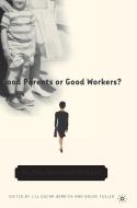 Good Parents or Good Workers? di Na Na edito da Palgrave USA