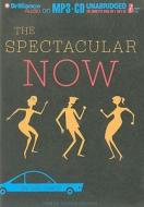 The Spectacular Now di Tim Tharp edito da Brilliance Audio