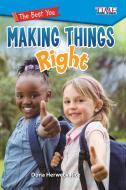 The Best You: Making Things Right (Level 2) di Dona Herweck Rice edito da TEACHER CREATED MATERIALS