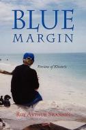 Blue Margin di Roy Arthur Swanson edito da Xlibris