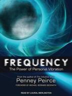 Frequency: The Power of Personal Vibration di Penney Peirce edito da Tantor Audio