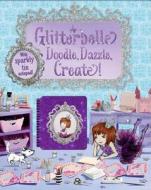 Glitterbelle Doodle, Dazzle, Create! di Parragon, Rachael Duckett edito da PARRAGON