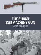 The Suomi Submachine Gun di Leroy (Author) Thompson edito da Bloomsbury Publishing PLC