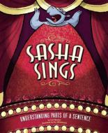 Sasha Sings: Understanding Parts of a Sentence di Cari Meister edito da PICTURE WINDOW BOOKS