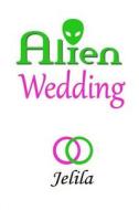 Alien Wedding: Reprogramming of the Gods - Reclaiming Peace-Of-Mind and Releasing Stress by Overcoming Ancient Alien Annunaki Negativ di Jelila edito da Createspace