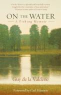 On the Water di Guy de la Valdene edito da Rowman & Littlefield