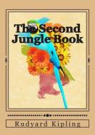 The Second Jungle Book di Rudyard Kipling edito da Createspace
