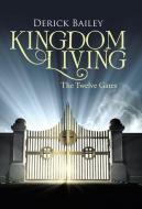 Kingdom Living di Derick Bailey edito da Westbow Press