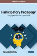Participatory Pedagogy di Martha Ann Davis McGaw, Simone McGaw-Evans edito da Igi Global