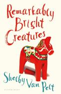 Remarkably Bright Creatures di Shelby Van Pelt edito da Bloomsbury Publishing PLC