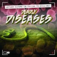 Deadly Diseases di Janey Levy edito da GARETH STEVENS INC