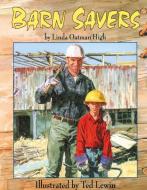 Barn Savers di Linda Oatman High edito da BOYDS MILLS PR