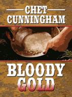 Bloody Gold di Chet Cunningham edito da Wheeler Publishing