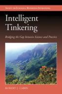 Intelligent Tinkering di Robert J. Cabin edito da Island Press