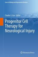 Progenitor Cell Therapy for Neurological Injury edito da Springer-Verlag GmbH