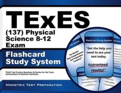Texes Physical Science 8-12 (137) Flashcard Study System: Texes Test Practice Questions and Review for the Texas Examinations of Educator Standards di Texes Exam Secrets Test Prep Team edito da Mometrix Media LLC
