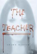 The Teacher di Shawn Martin edito da Page Publishing Inc