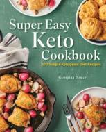 Super Easy Keto Cookbook: 100 Simple Ketogenic Diet Recipes di Georgina Bomer edito da ROCKRIDGE PR