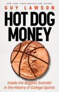 Hot Dog Money di Guy Lawson edito da LITTLE A