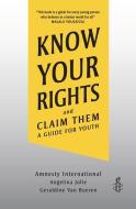 Know Your Rights and Claim Them: A Guide for Youth di Amnesty International, Angelina Jolie, Geraldine Van Bueren edito da ZEST BOOKS