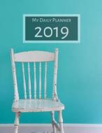 MY DAILY PLANNER - 2019 di Hannah Reed edito da INDEPENDENTLY PUBLISHED