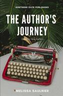 The Author's Journey: Steps for New Authors di Melissa Saulnier edito da INDEPENDENTLY PUBLISHED